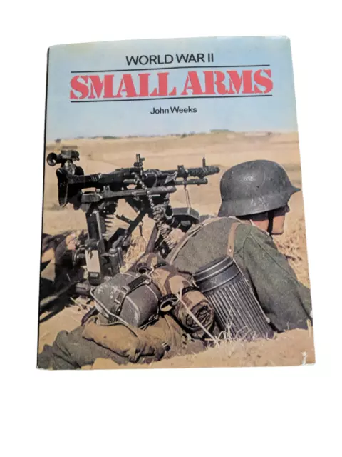 World War II Small Arms By John Weeks 1979