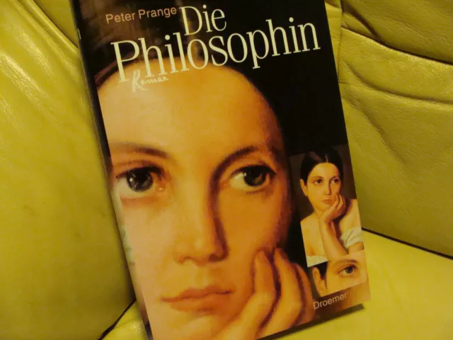 Peter Prange: Die Philosophin, Roman, Verlag Droemer