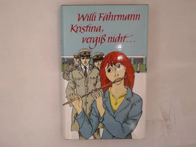 Kristina, vergiss nicht ... Willi Fährmann Fährmann, Willi: