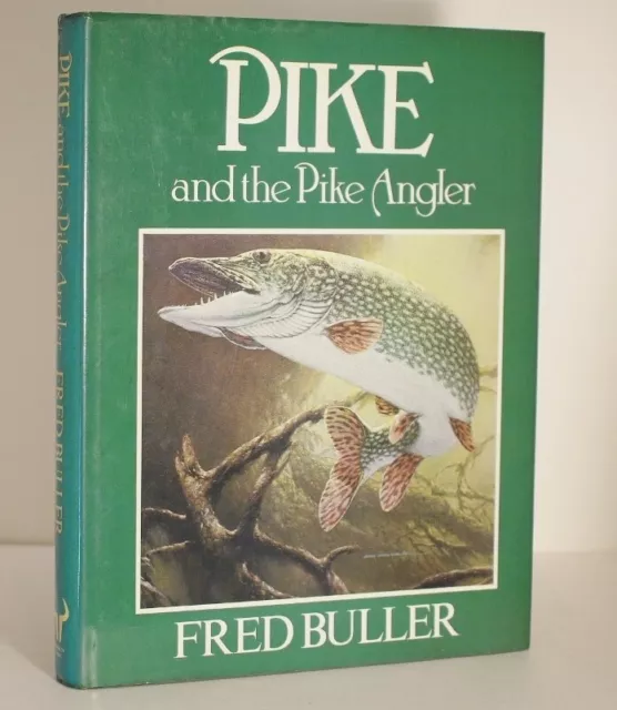 Fred Buller Pike and the Pike Angler 2nd Edition in D/J 1981