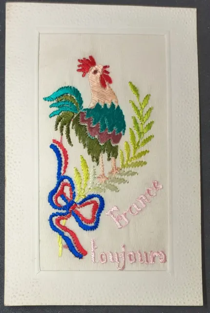 WW1 EMBROIDERED SILK POSTCARD - France Toujours With Large Rooster