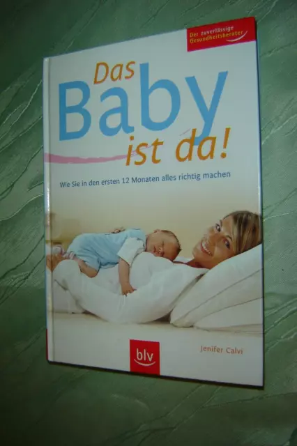 CALVI - Das Baby ist da - Pflege - Gesundheit - 1. Jahr - Ernährung - 2006