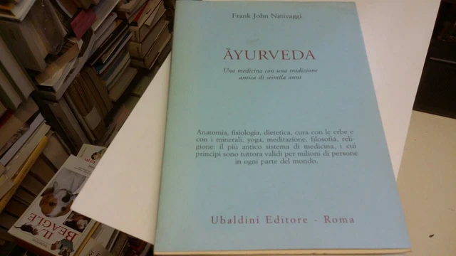 AYURVEDA. UNA MEDICINA ANTICA SEIMILA ANNI - NINIVAGGI - UBALDINI 2002, 16ag21 AYURVEDA. UNA MEDICINA ANTICA SEIMILA ANNI - NINIVAGGI - UBALDINI 2002, 16ag21