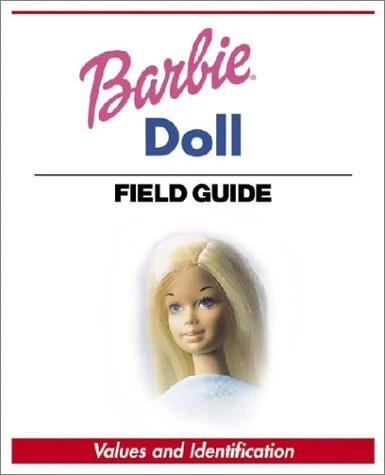 WARMAN'S BARBIE DOLL Field Guide: Values and Identification (Warman's ...