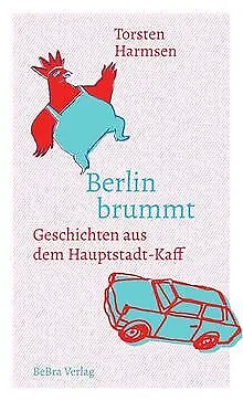 Berlin brummt: Geschichten aus dem Hauptstadt-Kaff ... | Buch | Zustand sehr gut