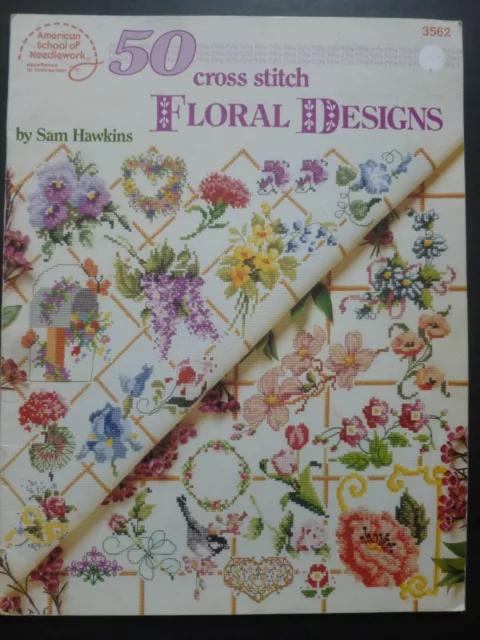 50 CROSS STITCH FLORAL DESIGNS by Sam Hawkins – Embroidery Patterns