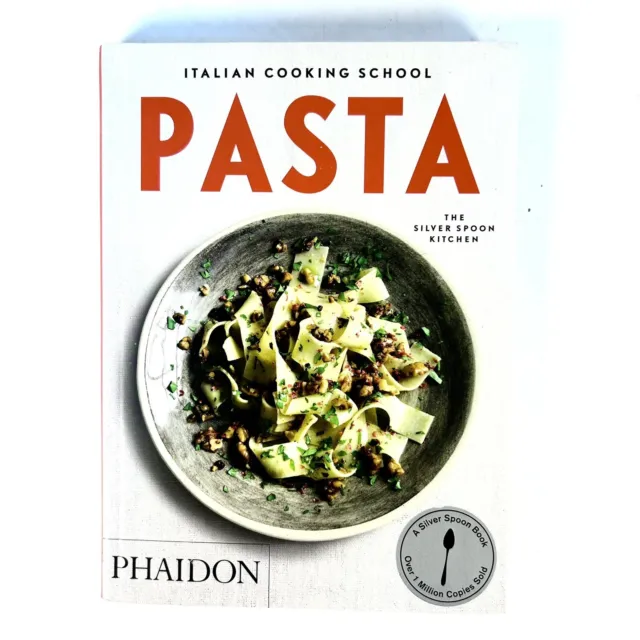 Italian Cooking School: Pasta by The Silver Spoon Kitchen Phaidon 2015 PB
