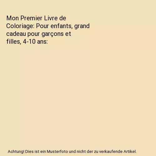 Mon Premier Livre de Coloriage: Pour enfants, grand cadeau pour garçons et fill