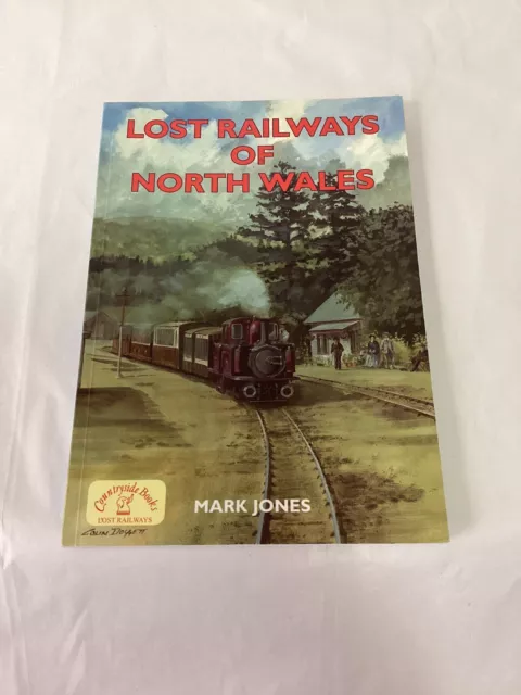 Lost Railways of North Wales by Mark Jones, Photos & History (Paperback, 2008)