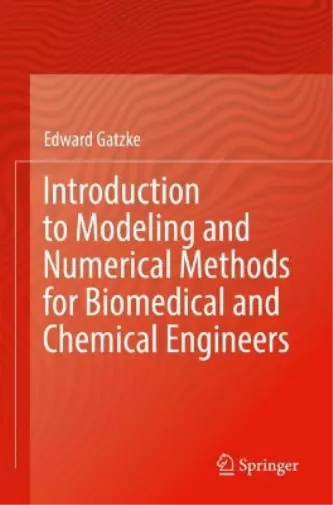 Edward Gatzke Introduction to Modeling and Numerical Methods for Biomedi (Poche)