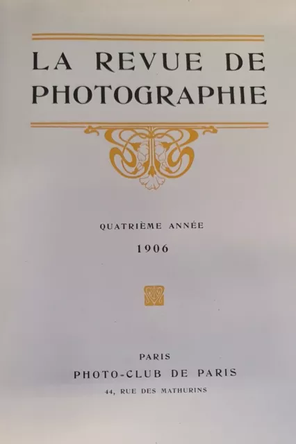 La Revue De Photographie. Quatrième Année. Vv.aa. Club Photo Paris. 1906.