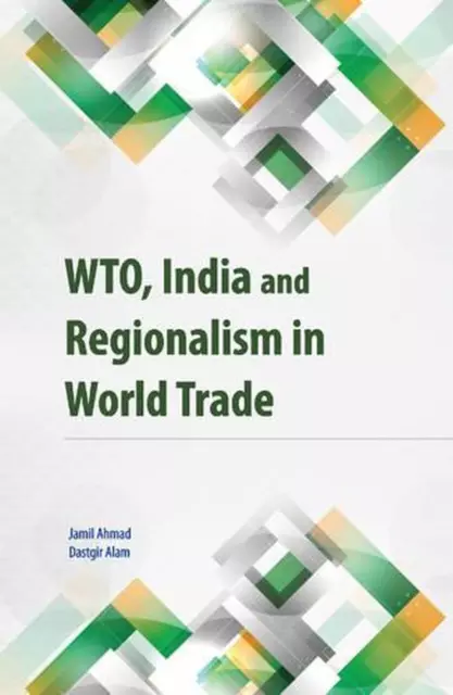 WTO, Indien & Regionalismus im Welthandel von Jamil Ahmad (englisch) Hardcover-Buch