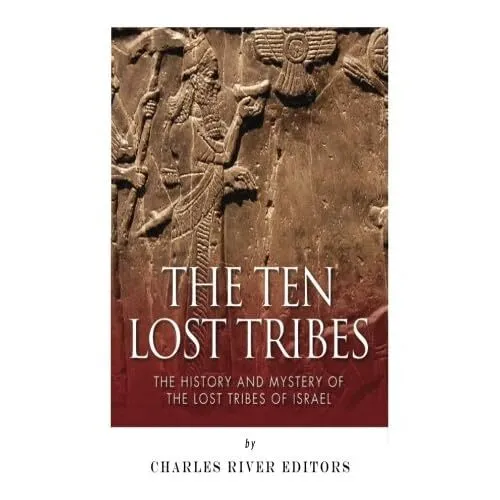 The Ten Lost Tribes: The History and Mystery of the� Lo - Paperback NEW Editors,