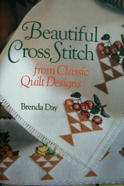 Beautiful Cross Stitch From Classic Quilt Designs Brenda Day Hardcover