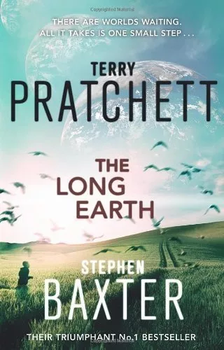 The Long Earth: (Long Earth 1),Terry Pratchett, Stephen Baxter