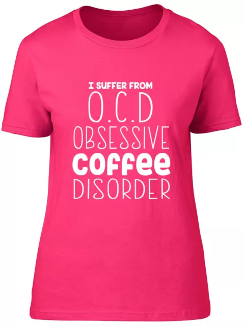 I Suffer from OCD Obsessive Coffee Disorder Funny Womens Ladies Tee T-Shirt