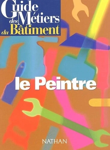 GUIDE DES MÉTIERS du bâtiment : le peintre EUR 7,09 - PicClick FR