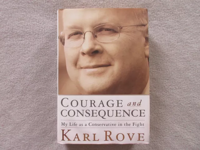 *SIGNED* Karl Rove COURAGE AND CONSEQUENCE Hard Cover/Dust Jacket (2010)