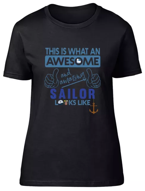 Sailor Womens T-Shirt What An Awesome & Amazing Sailor Look Like Ladies Gift Tee