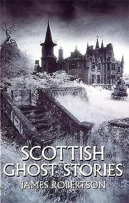 Scottish Ghost Stories by James Robertson (Paperback, 1996)