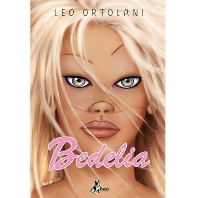 Fumetto - Bao Publishing - Leo Ortolani - Bedelia - Nuovo !!!