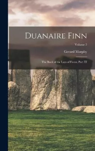 Duanaire Finn: The Book of the Lays of Fionn, Part III; Volume 3