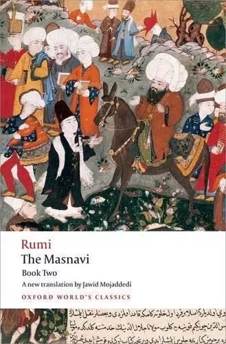 The Masnavi, Book Two: Bk. 2 (Oxford World's Classics)-Jalal al-