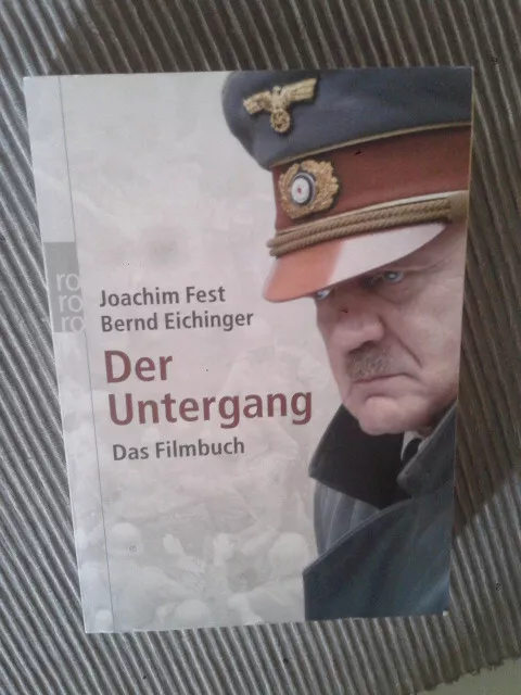 Der Untergang - Das Filmbuch von Fest, Joachim / Eichinger, Bernd. Rororo, 2004