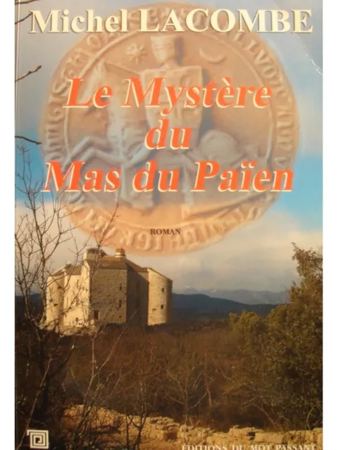 MICHEL LACOMBE le mystère du Mas du Païen 2008 Mot passant - Ardèche Roman EX++