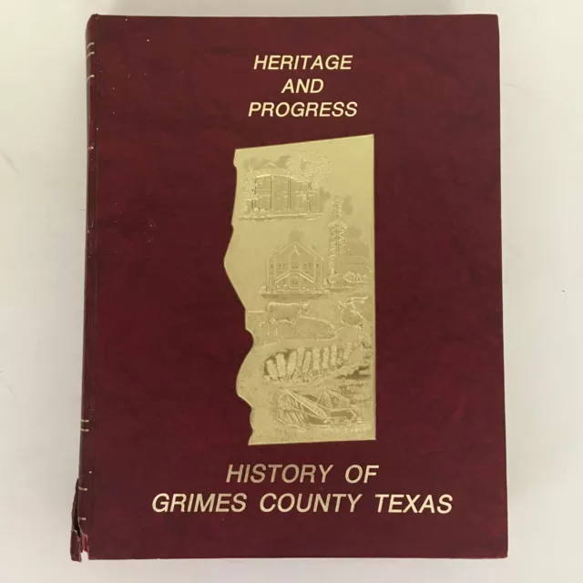 Heritage and Progress History of Grimes County Texas Unnumbered 1st Edition 1982