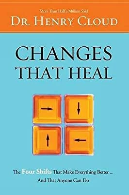 Changes That Heal: The Four Shifts That Make Everything Better...And That Anyone