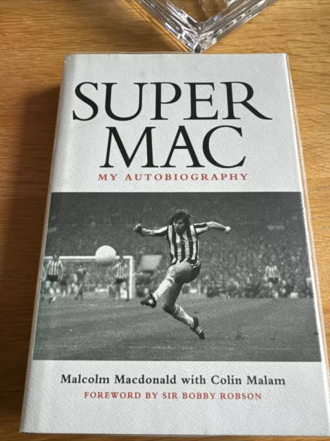 Super Mac My Autobiography Signed Malcolm Macdonald Fulham Newcastle Utd Arsenal