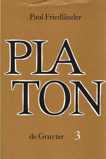 Friedländer, Paul: Platon, Bd.3, Die Platonischen Schriften. Zweite und dritte