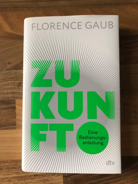 Zukunft: Eine Bedienungsanleitung von Gaub, Dr. Flo... | Buch | Zustand sehr gut