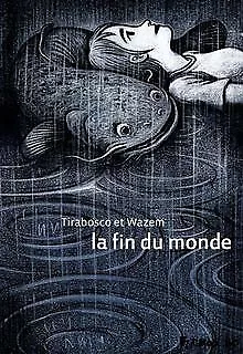 La fin du monde von Tirabosco,Tom, Wazem,Pierre | Buch | Zustand sehr gut