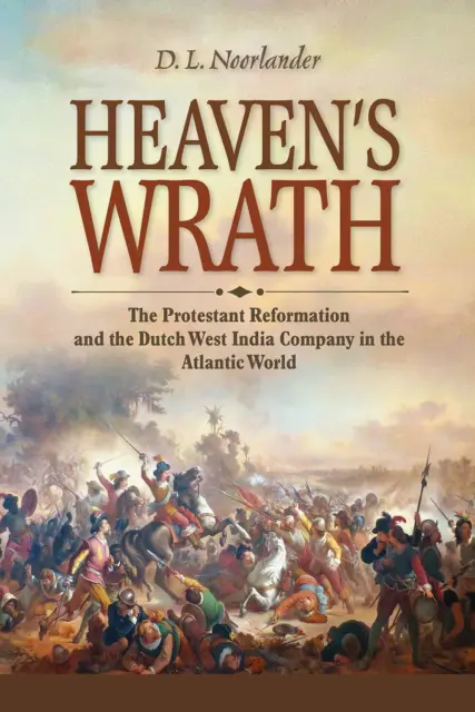 Heaven 'S Wrath: The Protestant - Neuf Et Hollandais West Inde Société En