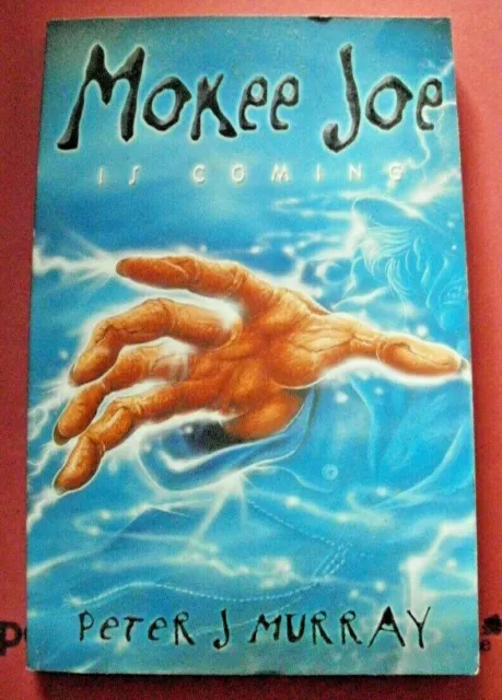 Peter J Murray Mokee Joe Is Coming Paper Back 2007 Signed Collectable