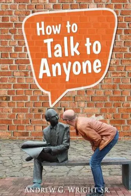 How to Talk to Anyone! by Andrew G. Wright, Sr (English) Paperback Book