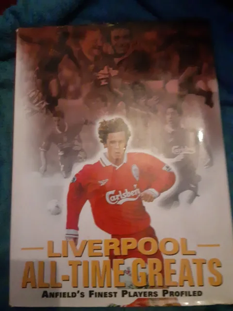 Liverpool FC All Time Greats Hardback (Anfields Finest Players Profiled)
