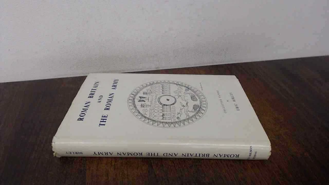 ROMAN BRITAIN AND The Roman Army, Eric Birley, Titus Wilson and S EUR