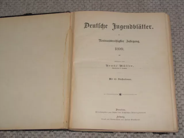 Deutsche Jugendblätter 1899 Neununddreißigste Jahrgang Bruno Müller Dresden 2