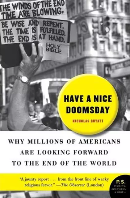 Have a Nice Doomsday: Why Millions of Americans Are Looking Forward to the End o
