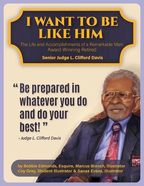I Want To Be Like Him: The Life and Accomplishments of a Remarkable Man: Award-W