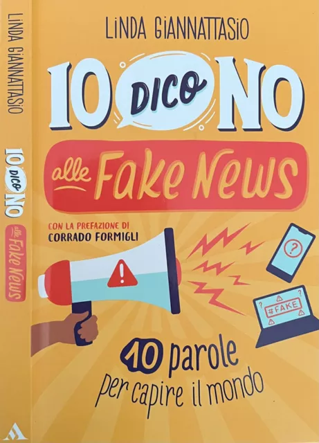 Io dico no alle fake news. 10 parole per capire il mondo. Linda Giannattasio. 20