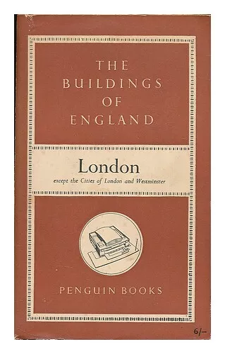 PEVSNER, NIKOLAUS The buildings of England : London (except the Cities of London