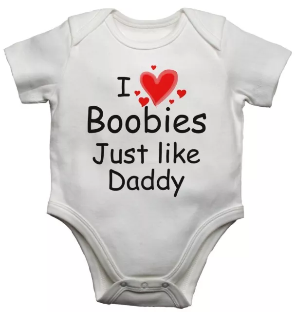 I Love Boobies Proprio Come Daddy Divertente Bambino Personalizzato Tutina Body