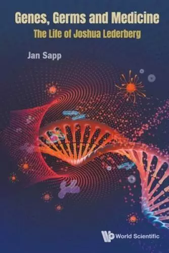 GENES, GERMS AND Medicine: The Life Of Joshua Lederberg by Jan Sapp $67 ...