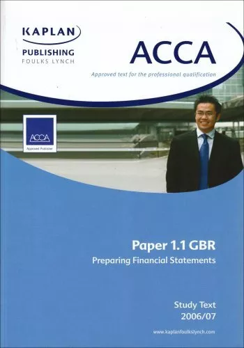 ACCA Paper 1.1 Gbr Preparing Financial Statements: Study Text,Ka