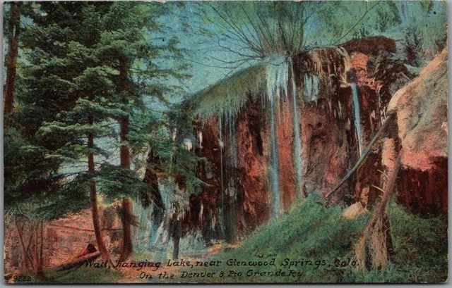 1912 Glenwood Springs, CO Postcard "Wall, Hanging Lake" Denver & Rio Grande Ry.