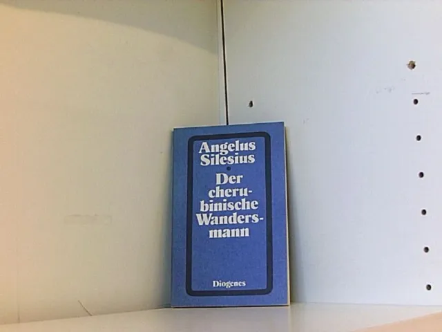 Angelus Silesius: Der cherubinische Wandersmann. [Zürich], Diogenes-Verlag, 1979